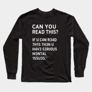 Funny Quote, If U Can Read This, Sarcastic Quote Long Sleeve T-Shirt