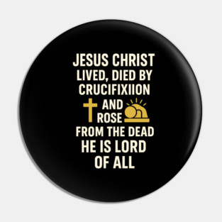 jesusChristian Faith Quote, Jesus Christ Lived Died And Rose Pin