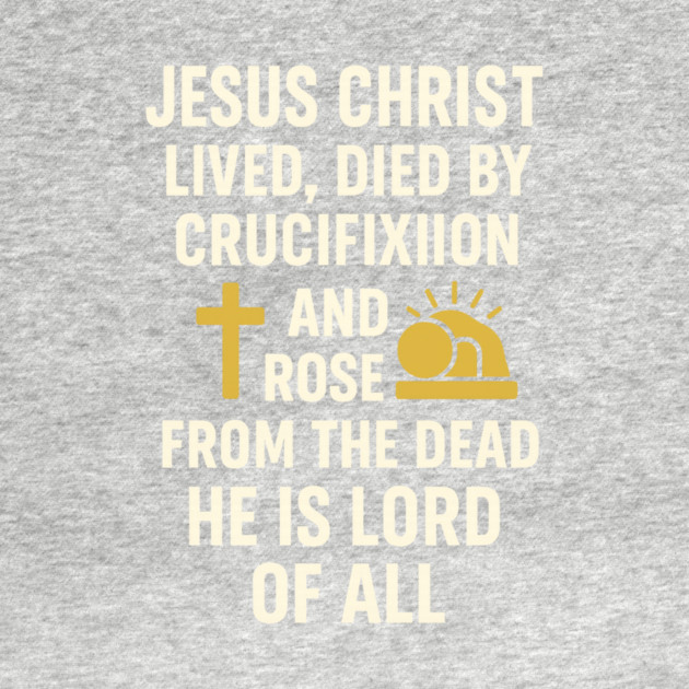 jesusChristian Faith Quote, Jesus Christ Lived Died And Rose by logiamerch