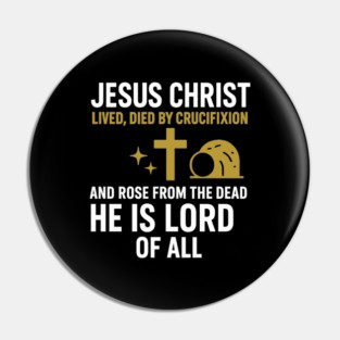 Christian Faith Quote, Jesus Christ Lived Died And Rose Pin
