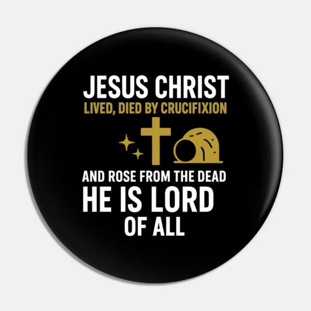 Christian Faith Quote, Jesus Christ Lived Died And Rose Pin by logiamerch
