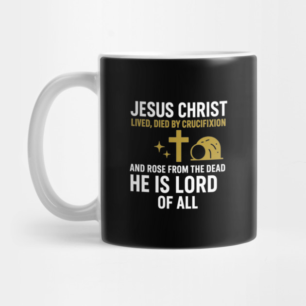 Christian Faith Quote, Jesus Christ Lived Died And Rose by logiamerch