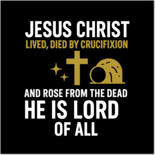 Christian Faith Quote, Jesus Christ Lived Died And Rose Posters and Art