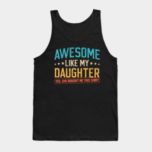Awesome Like My Daughter Funny Family Pride Quote Design For Parents Tank Top