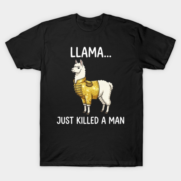 Llama... Just Killed A Man Queen Parody Animal Lover T-Shirt by ArtistTee ⭐⭐⭐⭐⭐