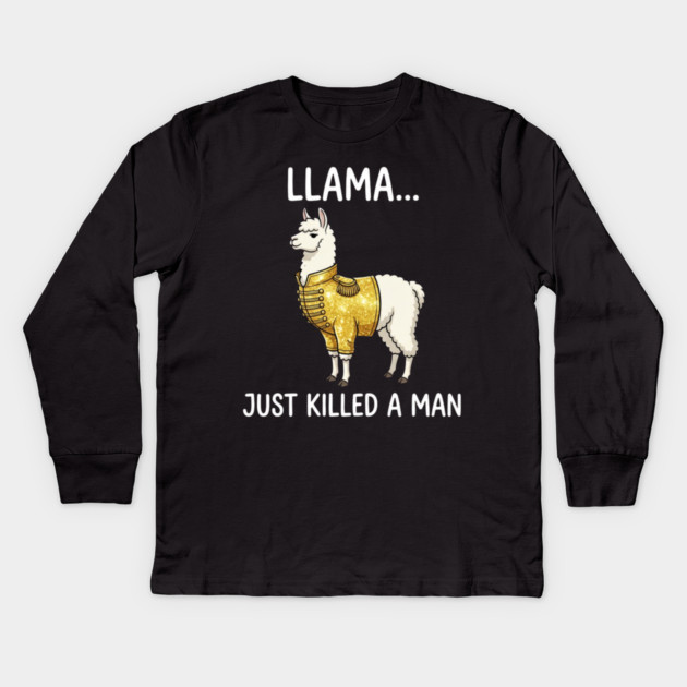 Llama... Just Killed A Man Queen Parody Animal Lover Kids Long Sleeve T-Shirt by ArtistTee ⭐⭐⭐⭐⭐