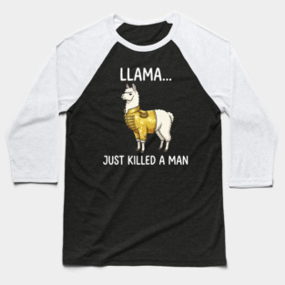 Llama... Just Killed A Man Queen Parody Animal Lover Baseball T-Shirt
