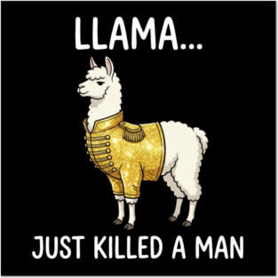 Llama... Just Killed A Man Queen Parody Animal Lover Posters and Art