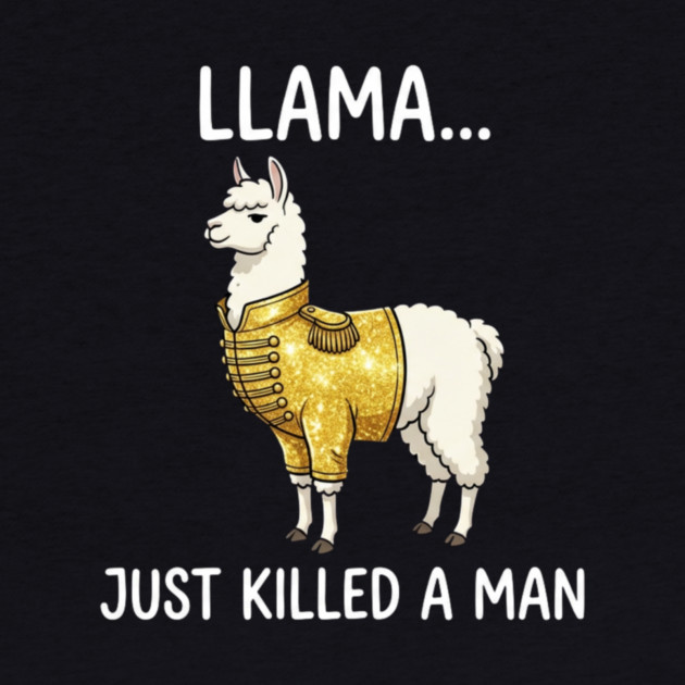 Llama... Just Killed A Man Queen Parody Animal Lover by ArtistTee ⭐⭐⭐⭐⭐