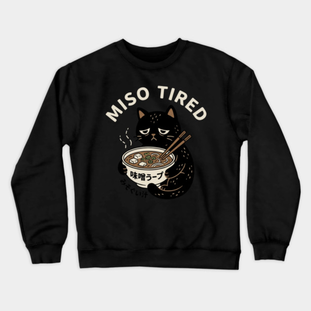 Miso Tired Funny Cat Ramen Pun Crewneck Sweatshirt by ArtistTee ⭐⭐⭐⭐⭐