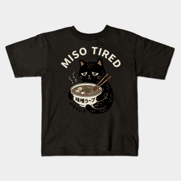 Miso Tired Funny Cat Ramen Pun Kids T-Shirt by ArtistTee ⭐⭐⭐⭐⭐