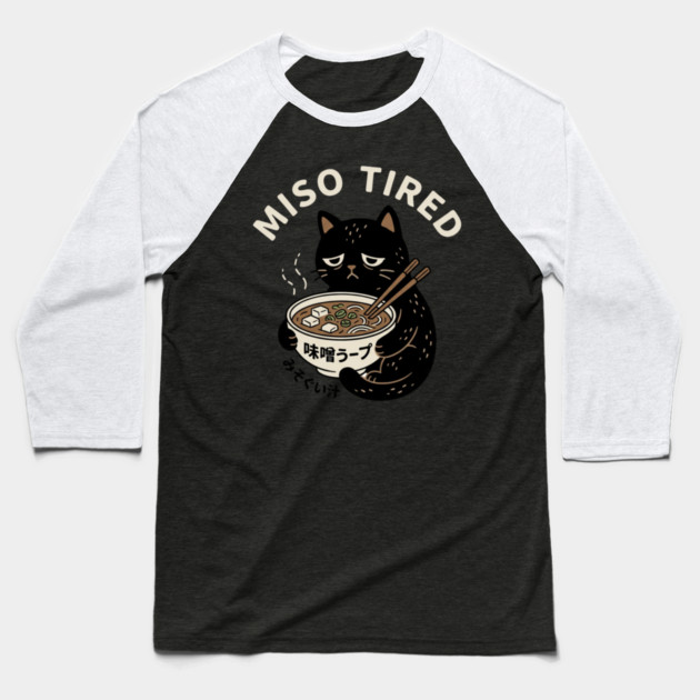 Miso Tired Funny Cat Ramen Pun Baseball T-Shirt by ArtistTee ⭐⭐⭐⭐⭐