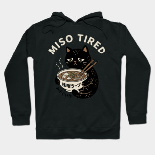 Miso Tired Funny Cat Ramen Pun Hoodie