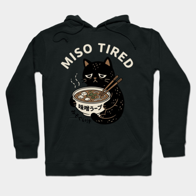 Miso Tired Funny Cat Ramen Pun Hoodie by ArtistTee ⭐⭐⭐⭐⭐