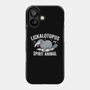 Lickalotopus Is My Spirit Animal Funny Quirky Phone Case