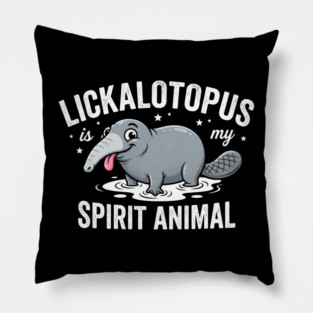 Lickalotopus Is My Spirit Animal Funny Quirky Pillow