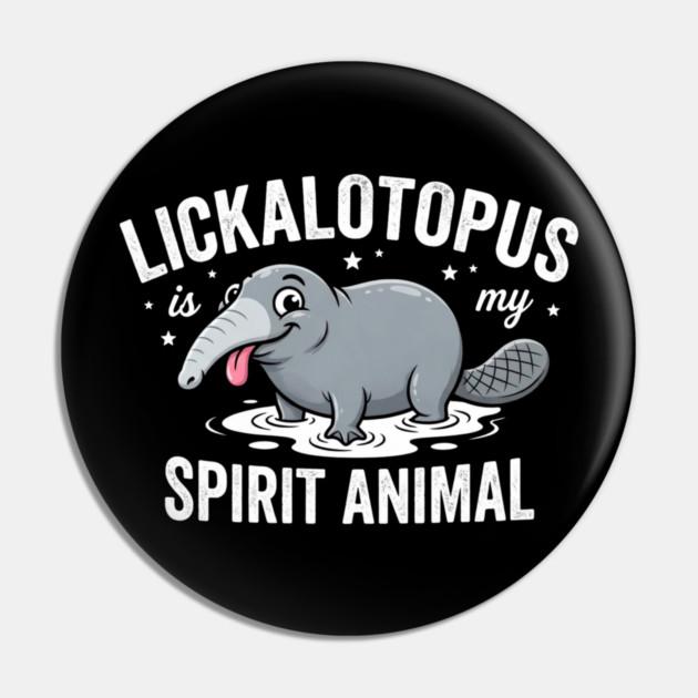 Lickalotopus Is My Spirit Animal Funny Quirky Pin by ArtistTee ⭐⭐⭐⭐⭐