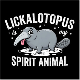 Lickalotopus Is My Spirit Animal Funny Quirky Posters and Art