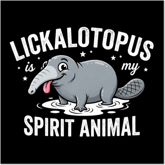 Lickalotopus Is My Spirit Animal Funny Quirky Wall Art by ArtistTee ⭐⭐⭐⭐⭐