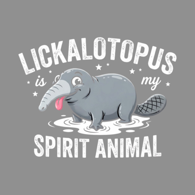 Lickalotopus Is My Spirit Animal Funny Quirky by ArtistTee ⭐⭐⭐⭐⭐