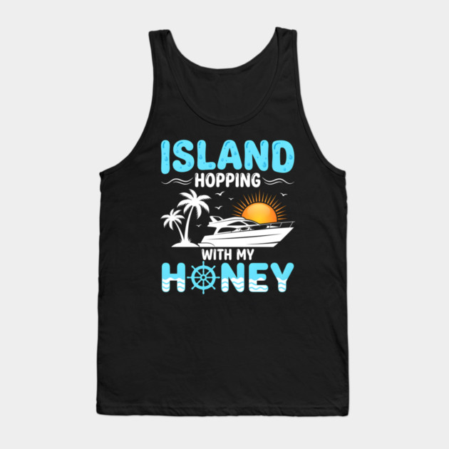Island Hopping With My Honey Vacation Cruise Lovers Tank Top by ArtistTee ⭐⭐⭐⭐⭐