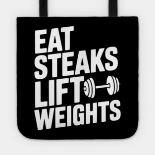 Eat Steaks Lift Weights Tote
