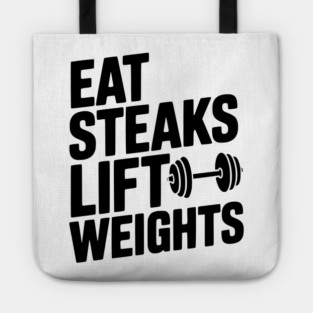 Eat Steaks Lift Weights Tote