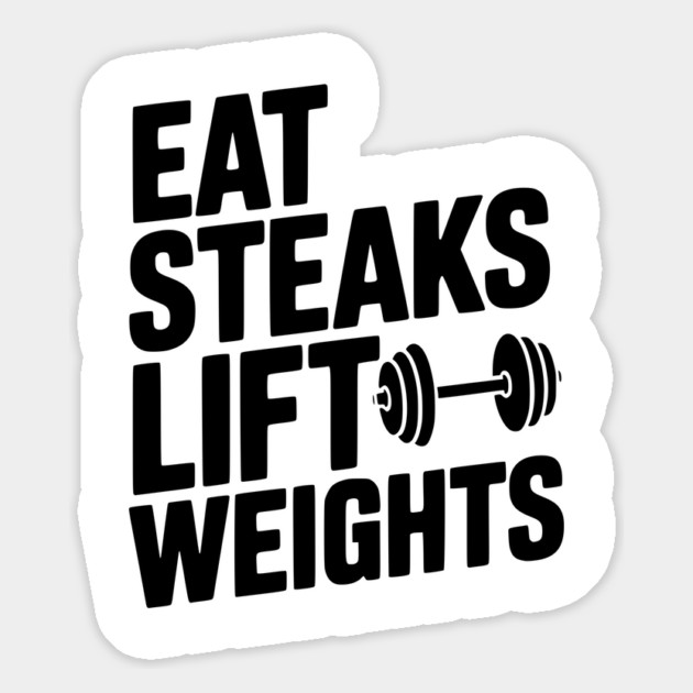 Eat Steaks Lift Weights Magnet by Frank Ring