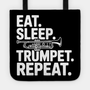 Eat. Sleep. Trumpet. Repeat. Tote