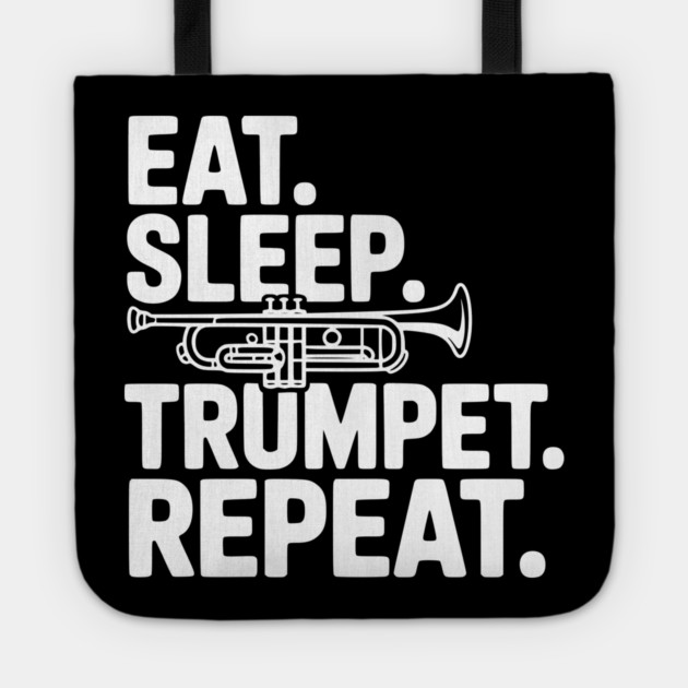 Eat. Sleep. Trumpet. Repeat. Tote by Frank Ring