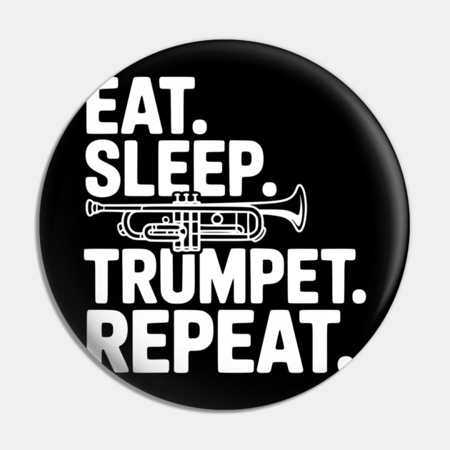 Eat. Sleep. Trumpet. Repeat. Pin by Frank Ring
