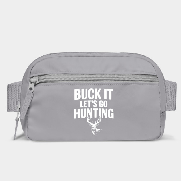 Buck It Let's Go Hunting by Frank Ring