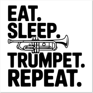 Eat. Sleep. Trumpet. Repeat. Posters and Art