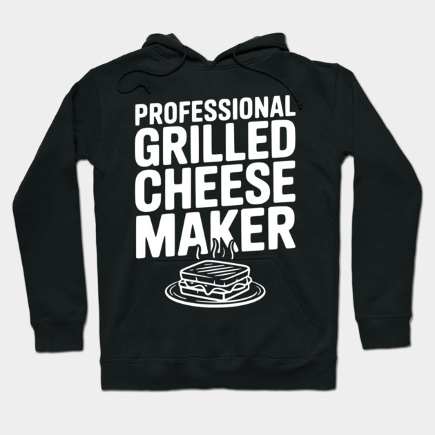 Professional Grilled Cheese Maker Hoodie by Frank Ring