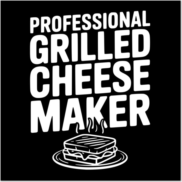 Professional Grilled Cheese Maker Wall Art by Frank Ring
