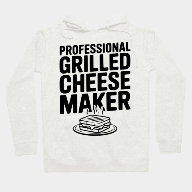 Professional Grilled Cheese Maker Hoodie by Frank Ring