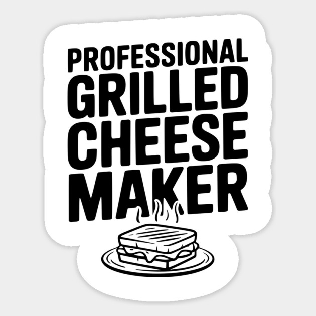 Professional Grilled Cheese Maker Sticker by Frank Ring