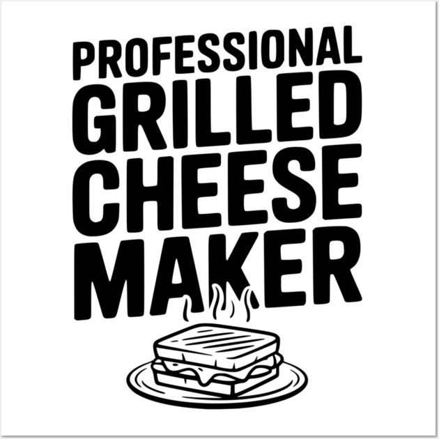 Professional Grilled Cheese Maker Wall Art by Frank Ring
