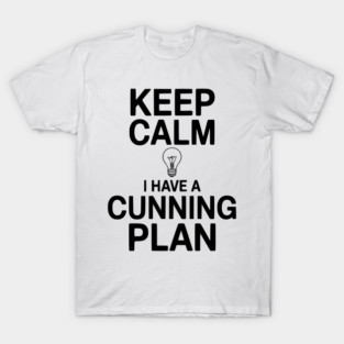 Keep Calm I Have a Cunning Plan T-Shirt