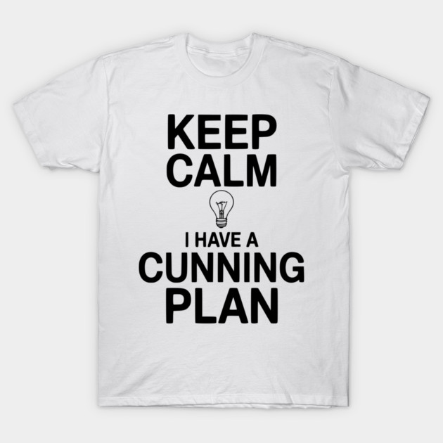 Keep Calm I Have a Cunning Plan T-Shirt by Frank Ring