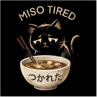 Miso Tired Sad Cat Funny Foodie Posters and Art