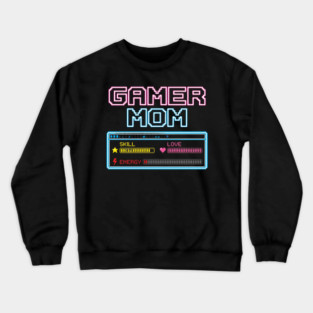 Gamer Mom Skill Love Energy Video Game Mom Crewneck Sweatshirt