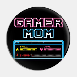 Gamer Mom Skill Love Energy Video Game Mom Pin