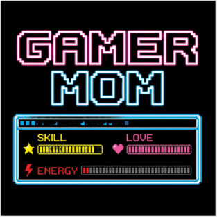 Gamer Mom Skill Love Energy Video Game Mom Posters and Art