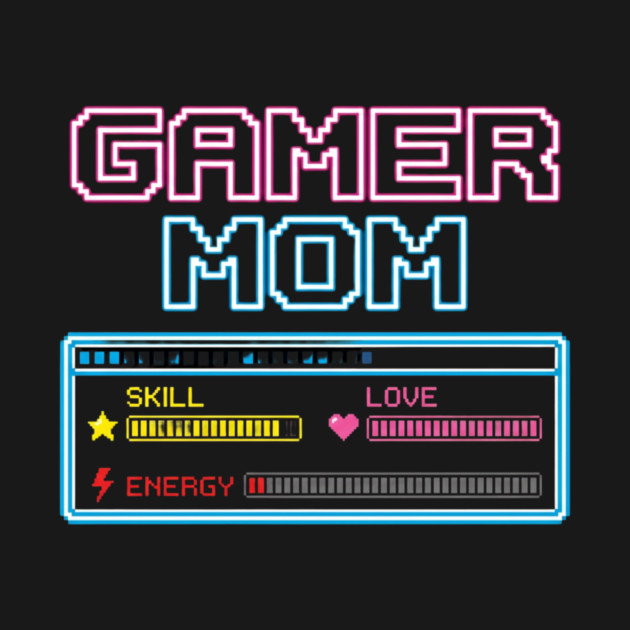 Gamer Mom Skill Love Energy Video Game Mom by ArtistTee ⭐⭐⭐⭐⭐