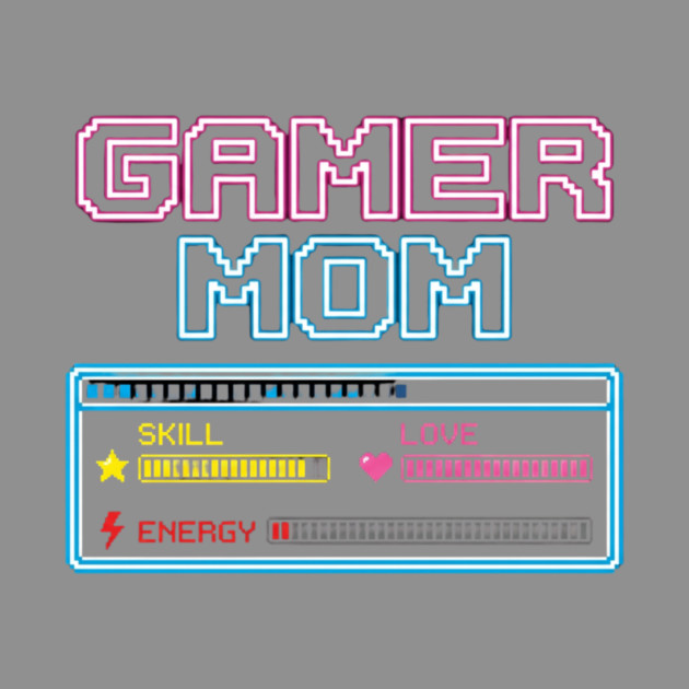 Gamer Mom Skill Love Energy Video Game Mom by ArtistTee ⭐⭐⭐⭐⭐