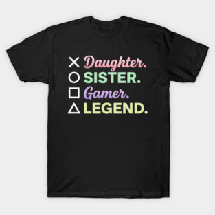X Daughter O Sister Square Gamer Triangle Legend T-Shirt