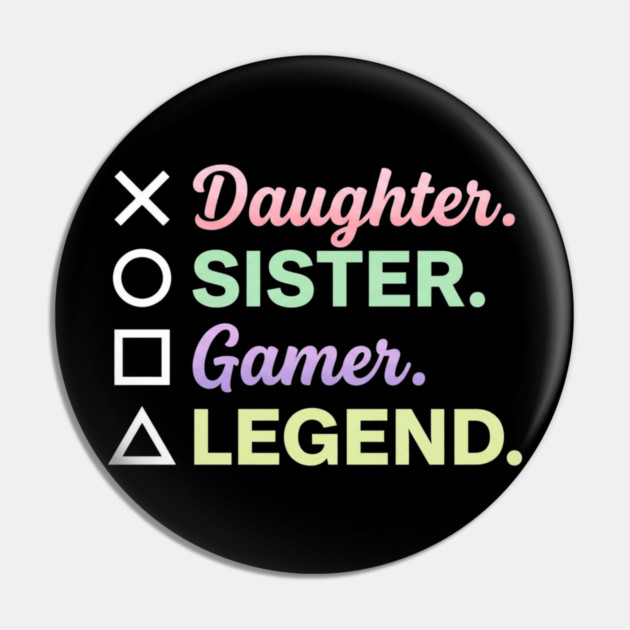 X Daughter O Sister Square Gamer Triangle Legend Pin by ArtistTee ⭐⭐⭐⭐⭐