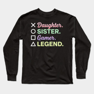 X Daughter O Sister Square Gamer Triangle Legend Long Sleeve T-Shirt