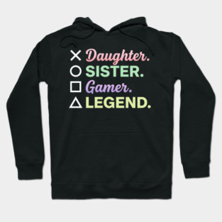 X Daughter O Sister Square Gamer Triangle Legend Hoodie